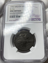Load image into Gallery viewer, 1793 Flowing Hair Wreath Large Cent &quot;Vine &amp; Bars&quot; S-11a - NGC Fine Details!
